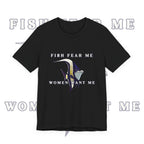 Fish Fear Me Women Want Me Graphic Tee